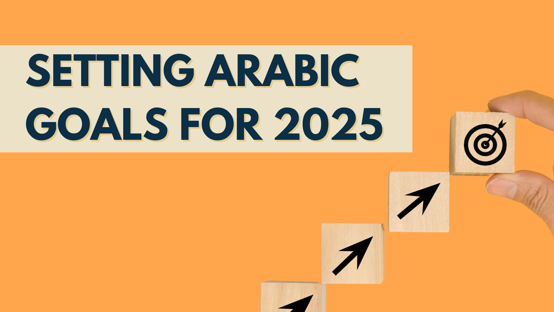 Set Arabic Learning Goals for 2025: Tips for Beginners & Intermediate Learners